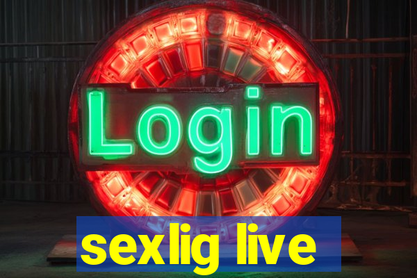 sexlig live